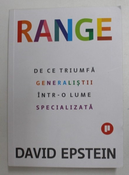 RANGE - DE CE TRIUMFA GENERALISTII INTR- O LUME SPECIALIZATA de DAVID EPSTEIN , 2020