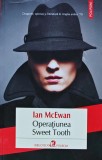 Cumpara ieftin Operatiunea Sweet Tooth - 2014 - Ian Mcewan (XB174)