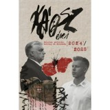 K&aacute;osz &eacute;vei - Hatalom, politika, botr&aacute;ny &eacute;s dicsős&eacute;g