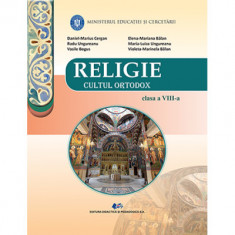 Religie. Cultul ortodox. Manual pentru clasa a VIII-a - Daniel Cergan, Radu Ungureanu, Vasile Bogus, Elena-Mariana Balan, Maria-Luiza Ungureanu, Viole foto