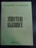 Structuri Algebrice - P. Dragomir A. Dragomir ,546293