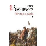 Prin foc si sabie Vol I+II, Henryk Sienkiewicz, Polirom, Fictiune, Romana, ISBN 9789734683017, Coperta Brosata