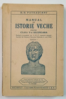 MANUAL DE ISTORIE VECHE PENTRU CLASA V- A SECUNDARA de D.D. PATRASCANU , ANII &amp;#039;30 , DEDICATIE * foto