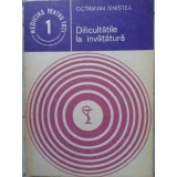 DIFICULTATILE LA INVATATURA-OCTAVIAN IENISTEA-225994