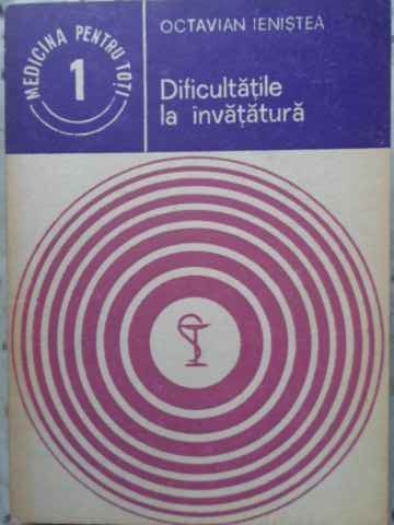 DIFICULTATILE LA INVATATURA-OCTAVIAN IENISTEA-255808