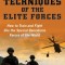 Secret Techniques of Elite Forces: How to Train and Fight Like the Special Operations Forces of the World