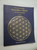 FLOAREA VIETII Un secret stravechi * Volumul I - Drunvalo Melchizedek