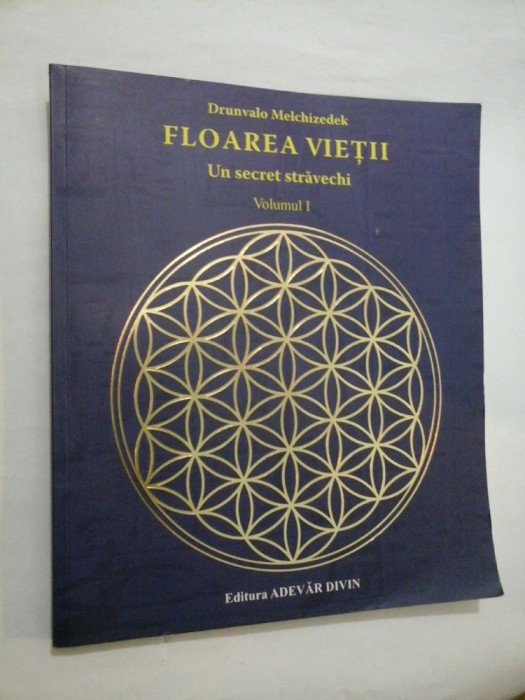 FLOAREA VIETII Un secret stravechi * Volumul I - Drunvalo Melchizedek