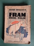 Fram, ursul polar - Cezar Petrescu, ilustratii N.N. Tonitza, editia IV / R6P3F