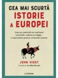 Cumpara ieftin Cea mai scurta istorie a Europei/John Hirst