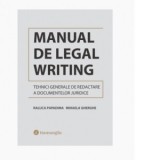 Manual de Legal Writing. Tehnici generale de redactare a documentelor juridice [Precomanda] - Mihaela Gherghe, Raluca Papadima