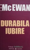 Ian McEwan - Durabila iubire (editia 2006)