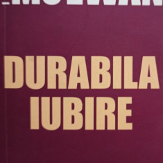 Ian McEwan - Durabila iubire (editia 2006)