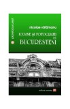Icoane și fotografii de bucureșteni - Paperback brosat - Nicolae Vătămanu - Vremea