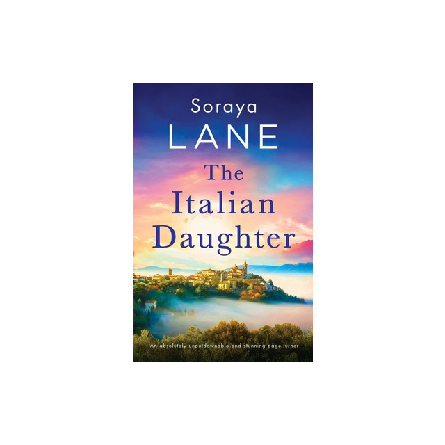 The Italian Daughter: An absolutely unputdownable and stunning page-turner