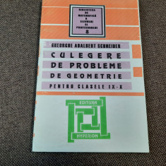 Adalbert Schneider - Culegere De Probleme De Geometrie, Clasele Ix-x RF22/4