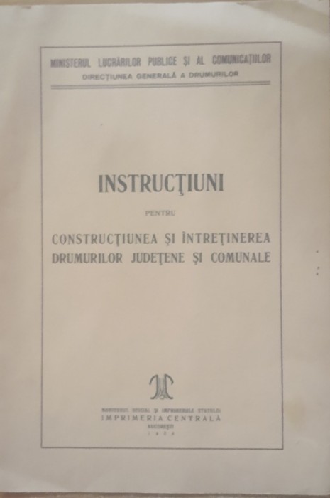 INSTRUCTIUNI PENTRU CONSTRUIREA SI INTRETINEREA DRUMURILOR JUDETENE SI COMUNALE