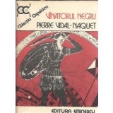 Vanatorul negru - Pierre Vidal Naquet
