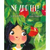 Ne add fel! - T&uuml;lin Kozikoglu