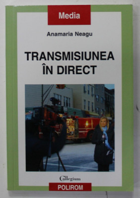 TRANSMISIUNEA IN DIRECT de ANAMARIA NEAGU , 2012 foto