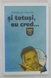 SI TOTUSI , EU CRED ... de EVANGELOS POULIOS , 2021