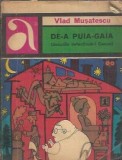 De-a Puia-Gaia Vlad Musatescu Editura Albatros Colectia Aventura An 1975 Pagini 284 Literatura Romana