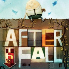 After the Fall (How Humpty Dumpty Got Back Up Again)