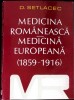 Medicina Romaneasca Europeana (1859-1916) D. Setlacec - Carte Medicina 1995, 328 pagini