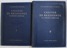 CALCULE DE REZISTENTA CU SPECIFIC FEROVIAR , VOLUMELE I - II de D. R. MOCANU si N. BRATES , 1957 foto