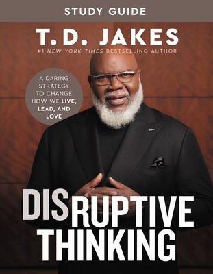 Breakthrough: The Power of Disruptive Thinking