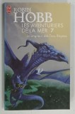 LES AVENTURIERS DE LA MER TOME 7 , LE SEIGNEUR DES TROIS REGNES par ROBIN HOBB , 2006