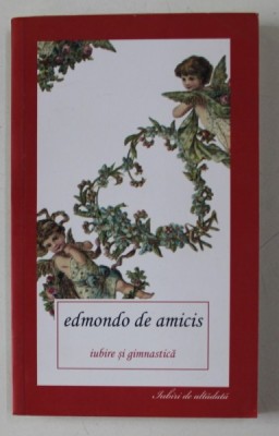 IUBIRE SI GIMNASTICA de EDMONDO DE AMICIS , 2012 foto