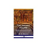 The Archko Volume: Or the Archaeological Writings of the Sanhedrim and Talmuds of the Jews (Intra Secus, Ancient Jewish History)