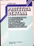 PROTETICA DENTARA. TRATAMENTUL EDENTATIEI PARTIALE CU AJUTORUL PROTEZELOR MOBILIZABILE-LUCIAN ENE-343025