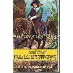 Fiul Lui D&#039;Artagnan - Paul Feval
