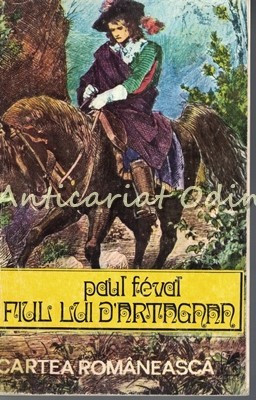 Fiul Lui D&#039;Artagnan - Paul Feval