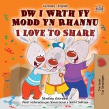 I Love to Share (Welsh English Bilingual Children&#039;s Book)