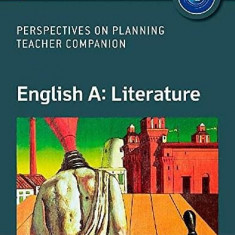 English A Perspectives on Planning - Literature Teacher Companion - Oxford IB Diploma Programme | Rob Allison, Brian Chanen
