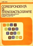CORESPONDENTA SI STENODACTILOGRAFIE, MANUAL PENTRU CLASELE A IX-A SI A X-A-AUREL BOIA-267632