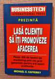 Lasa clientii sa iti promoveze afacerea. Business Tech, 1997 - Michael Cafferky, Businesstech