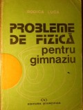 Probleme de Fizica pentru Gimnaziu - Rodica Luca, Editura Stiintifica 1994, 386 pagini