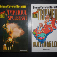 Helene Carrere d`Encausse - Imperiul spulberat / Triumful natiunilor 2 volume