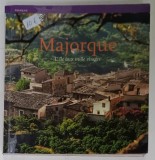 MAJORQUE , L &#039; ILLE AUX MILLE VISAGES , texte ALBERT HERRANZ , 2007