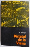 Dictatul de la Viena - A. Simion (Carte, Beletristica, Istorie, Politica, Romania, Al Doilea Razboi Mondial)