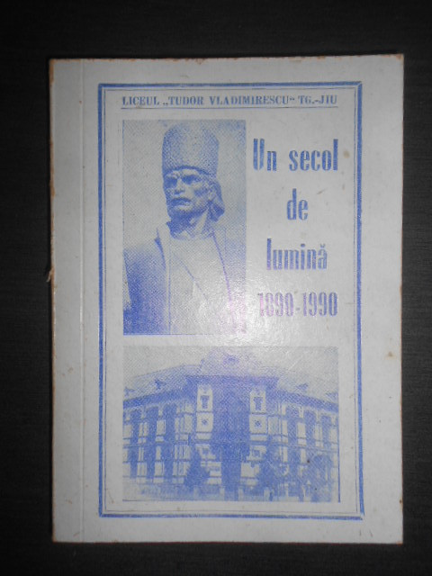 Cornel Cirstoiu - Liceul Tudor Vladimirescu. Un secol de lumina 1890-1990