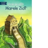 Unde se afla Marele Zid? - Patricia Brennan Demuth