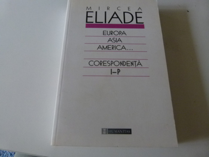 Corespondenta I-P - Mircea Eliade
