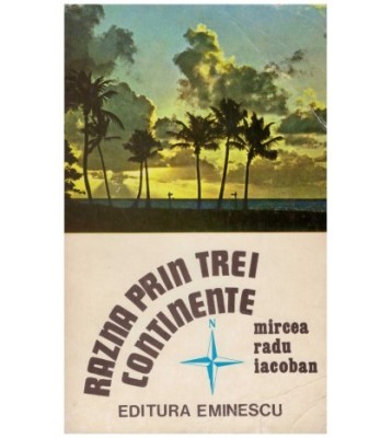 Mircea Radu Iacoban - Razna prin trei continente - 126645 foto