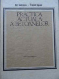 Practica Actuala A Betoanelor - Ion Ionescu, Traian Ispas ,522018, Tehnica