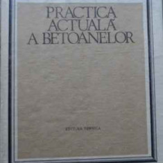 Practica Actuala A Betoanelor - Ion Ionescu, Traian Ispas ,522018